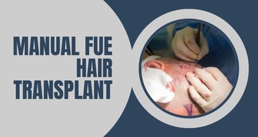 Manual FUE Hair Transplant
