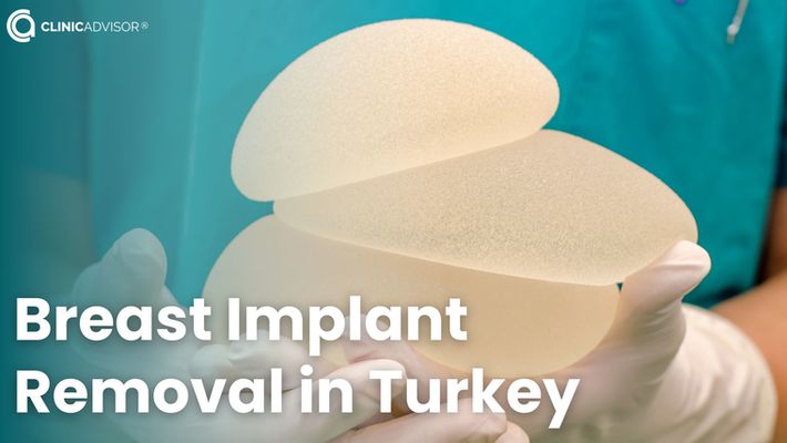 Breast Implant Removal in Turkey: Safe, Effective and Affordable Treatment