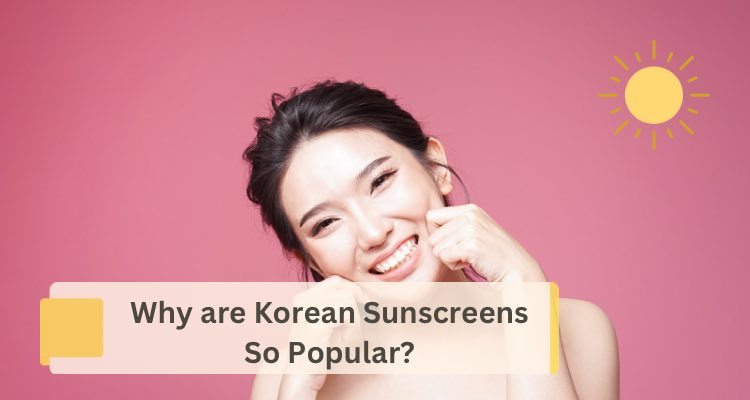 Why Are Korean Sunscreens So Popular?